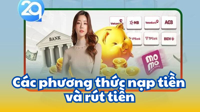 Các phương thức nạp tiền và rút tiền