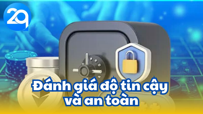 Đánh giá độ tin cậy và an toàn